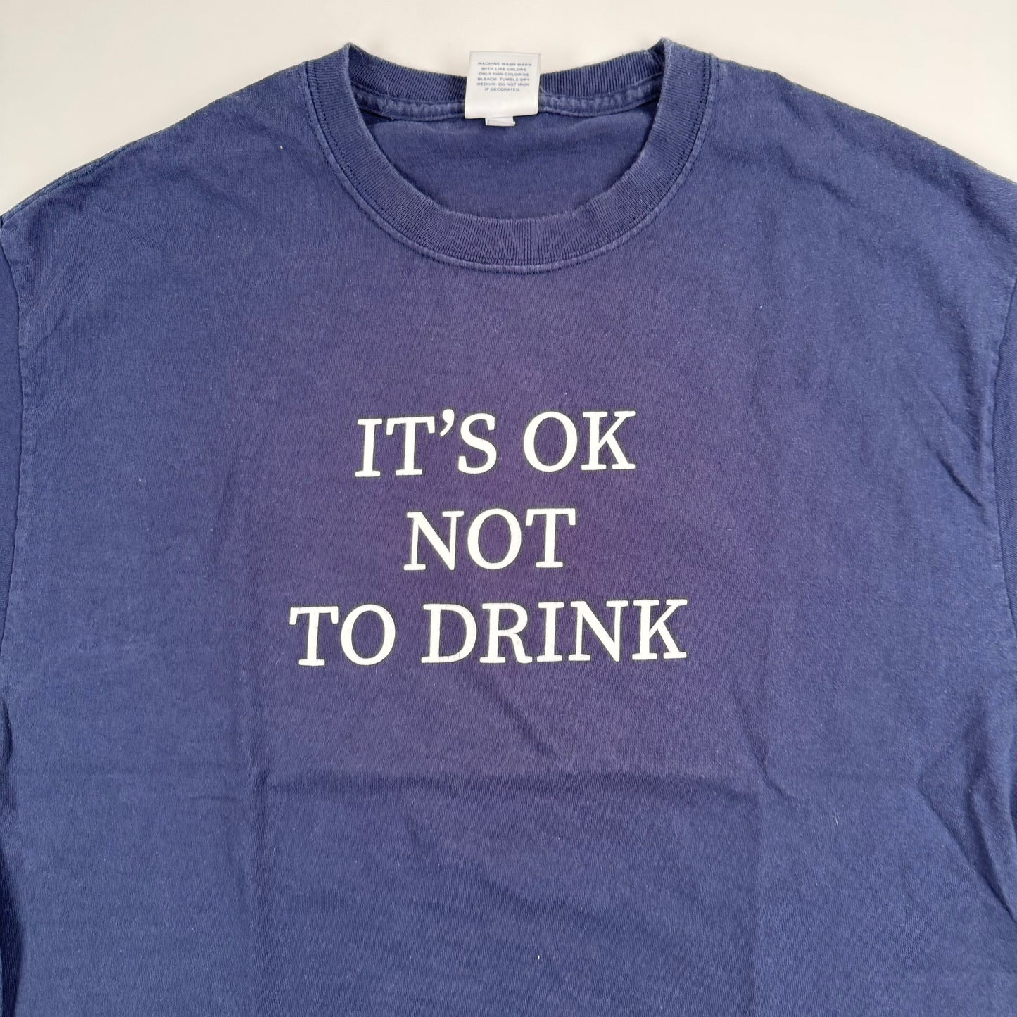 It's Ok Not To Drink Shirt Large