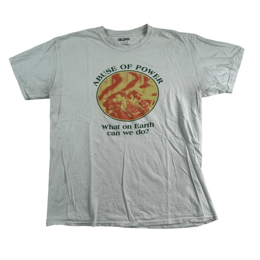 Abuse Of Power Shirt Large What On Earth Can We Do?